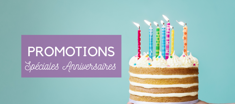 PROMOTIONS Spéciales Anniversaire